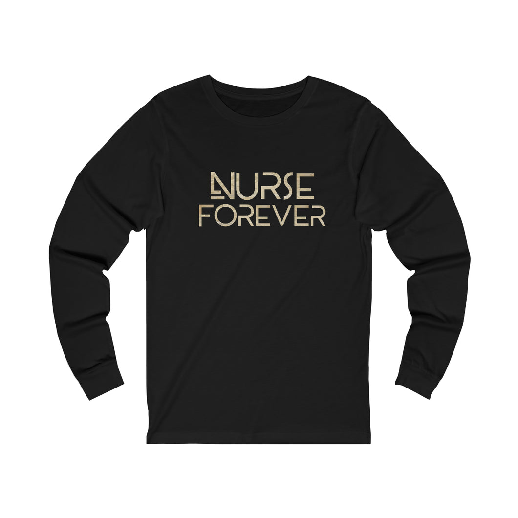Nurse Forever Unisex Jersey Long Sleeve Tee